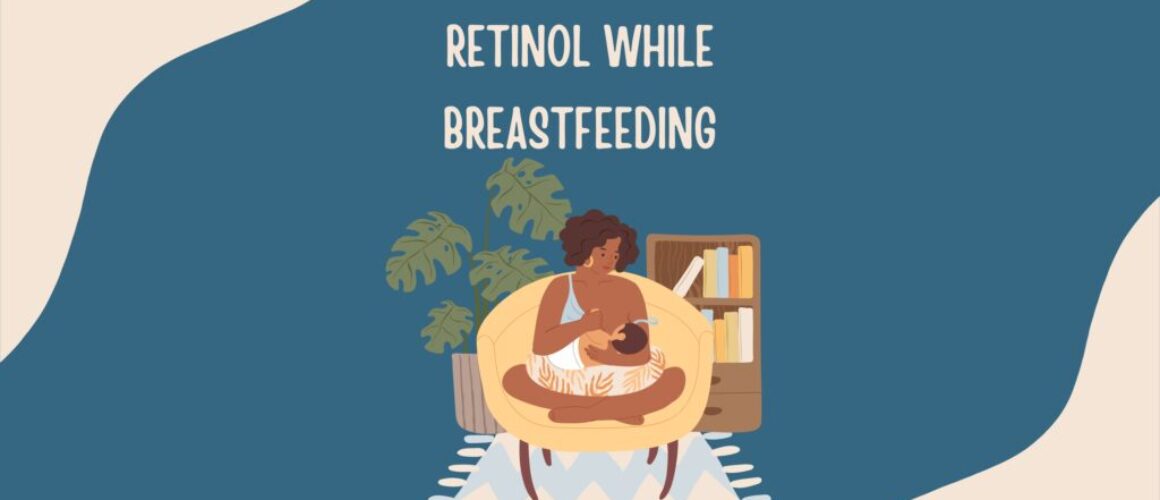 retinol while breastfeeding