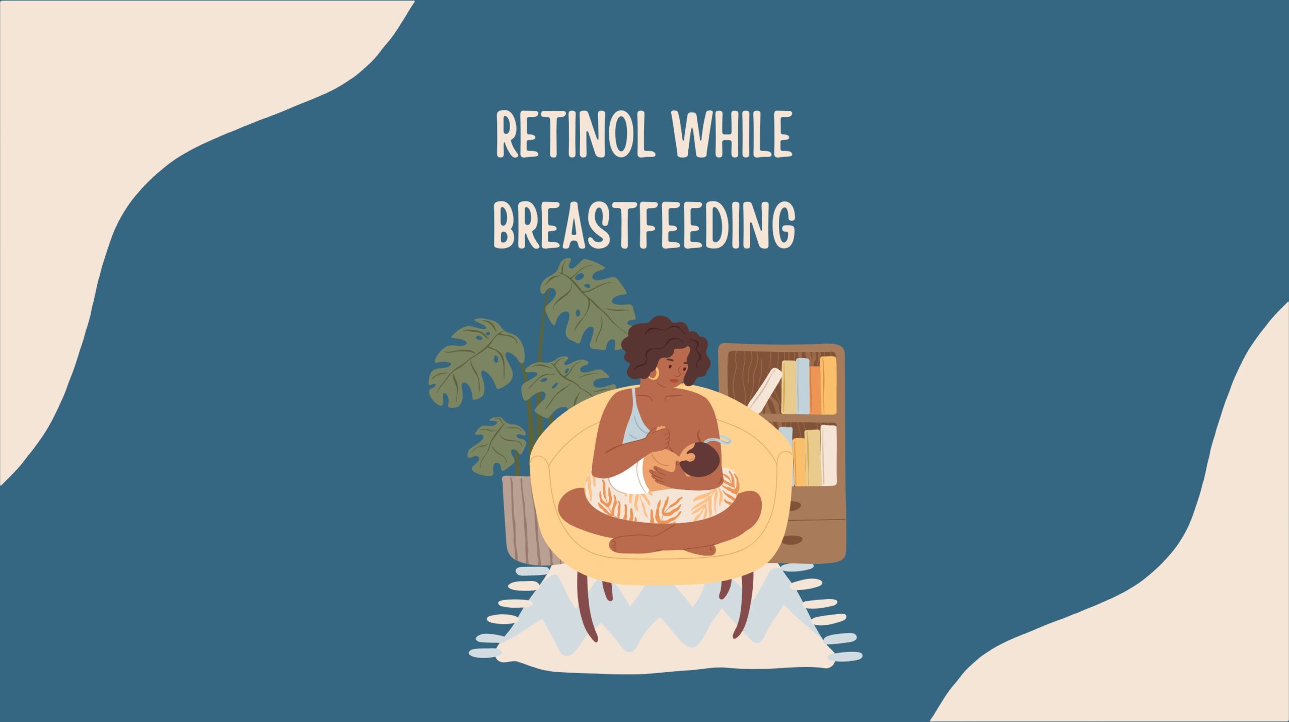 retinol while breastfeeding