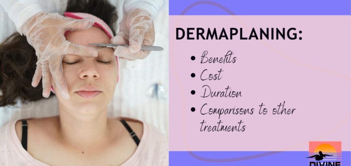 benefits of dermaplaning, microdermabrasion vs dermaplaning, cost of dermaplaning