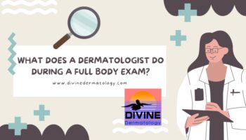 What Does a Dermatologist Do During a Full Body Exam